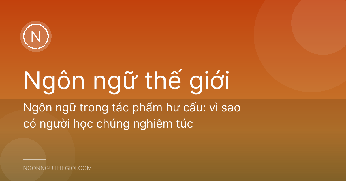 Ngôn ngữ trong tác phẩm hư cấu: vì sao có người học chúng nghiêm túc